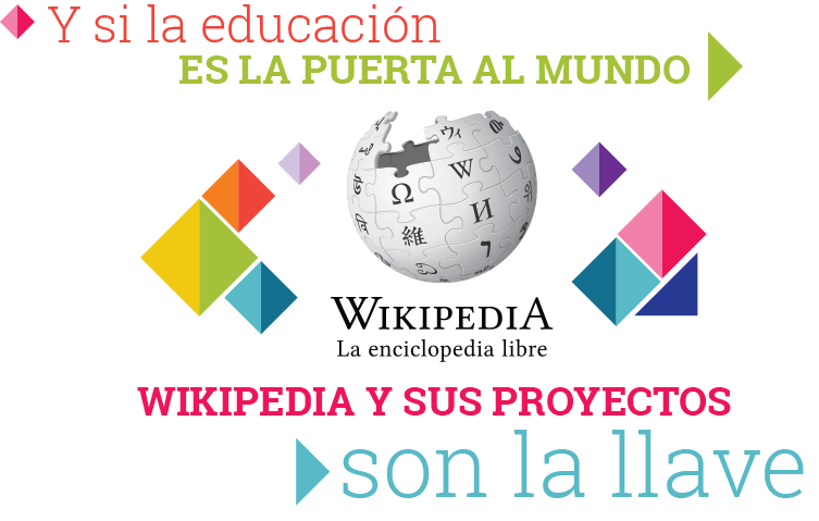 si la educacion es la puerta al mundo, wikipedia y sus proyectos son la llave